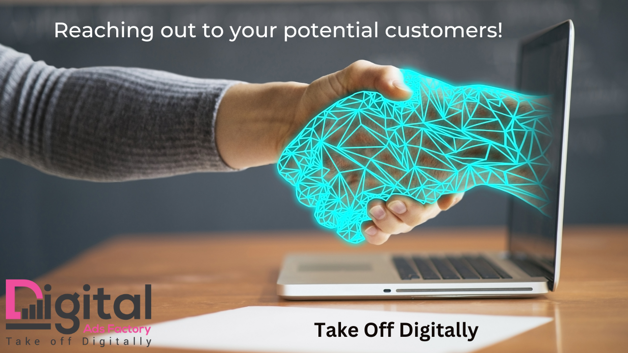 Reaching out to your potential customers!